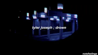 tyler joseph ; drown (sub. español/inglés)