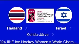 THAILAND vs ISRAEL | 2024 IIHF Womens World Championship Estonia | Division III Group B | Highlights