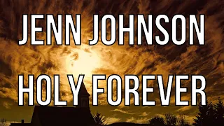 Holy Forever||Bethel Music, Jenn Johnson||Lyric Original HD Video