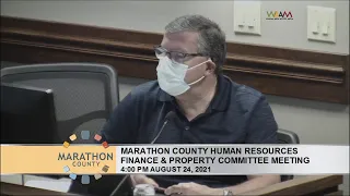 Marathon County Human Resources, Finance, & Property Committee Meeting - 8/24/21