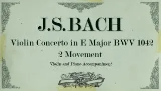 Bach violin concerto E major BWV 1042 -2 movement Adagio- Piano Accompaniment