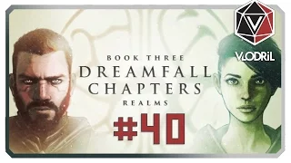 Let's Play Dreamfall Chapters Part 40 - Book Three : Realms