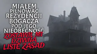 Miałem Pilnować Rezydencji Bogacza pod jego Nieobecność. Zostawił mi Dziwną Listę Zasad.