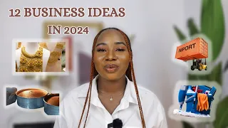 12 HIGH PROFITABLE  BUSINESSES IDEAS TO START IN 2024 ( 30K- 500K) | NIGERIA