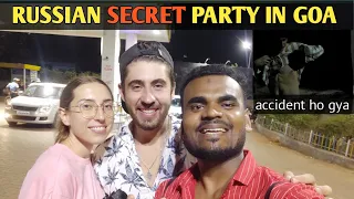 RUSSIAN SECRET PARTY IN  ARAMBOL GOA | I helped two different Russian couple at mid night | goa vlog