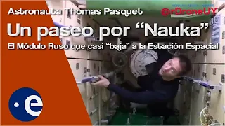 ADENTRO DEL MODULO "NAUKA" QUE CASI DESTRUYE LA ESTACIÓN ESPACIAL #ISS TOUR DEL MLM P/THOMAS PASQUET