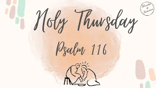 Psalm for Holy Thursday | Psalm 116