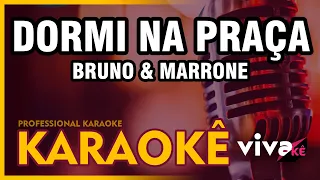 Dormi na Praça - Bruno & Marrone  | KARAOKE |🎤