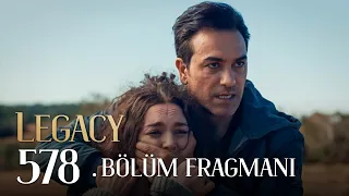 Emanet 578. Bölüm Fragmanı | Legacy Episode 578 Promo