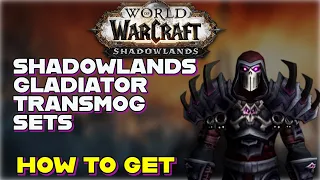 How to get Shadowlands PVP Gladiator Transmog sets in Dragon Flight!. World of Warcraft