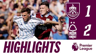 Clarets Defeat On Season Finale | HIGHLIGHTS | Burnley 1-2 Nottingham Forest