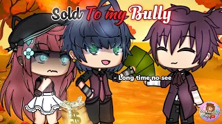 Sold To My Bully | GLMM / GCMM | Gacha Life Mini Movie