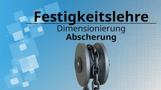 Abscherbeanspruchung (Dimensionierung von Bauteilen bei Beanspruchung auf Abscherung)