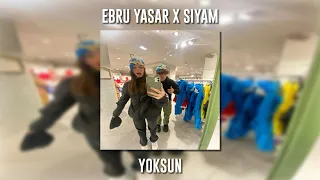 Ebru Yaşar ft. Siyam - Yoksun (Speed Up)