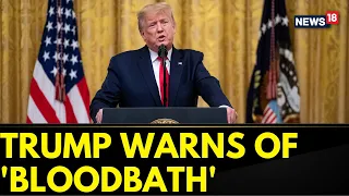 USA News | Donald Trump Warns Of 'Bloodbath' If Not Elected In Presidential Elections | News18