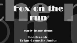 Brian James Connolly. "Fox on the run" by Sweet