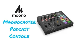 MAONOCASTER Podcast Console (AU-AM100) - Unboxing and First Look