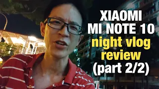 Xiaomi Mi Note 10 NIGHT VLOG review (part 2/2)