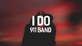 911 Band - I Do (Lyrics)