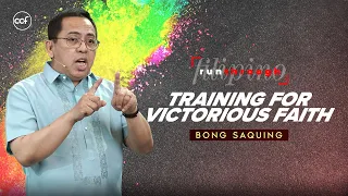 Training For Victorious Faith | Bong Saquing | Run Through