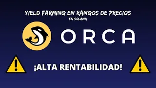 Oportunidad de Yield Farming de ALTA RENTABILIDAD en Solana! - ORCA FINANCE