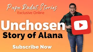 ALANA | PAPA DUDUT STORIES