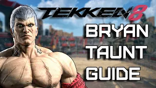 TEKKEN 8 BRYAN TAUNT GUIDE - EVERYTHING YOU NEED TO KNOW