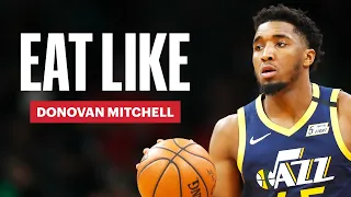 Donovan Mitchell Shares the Diet That's Keeping Him Ripped | Eat Like a Celebrity | Men's Health