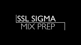 Mix Prep - SSL Sigma, UF1, UC1, AVID Artist, and SoundFlow Integration Unleashed