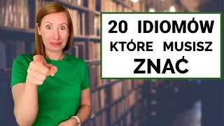 20 IDIOMÓW których Brytyjczycy używają na co dzień.