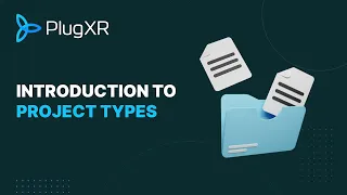 PlugXR Tutorial: Introduction to Project Types