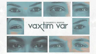 Okaber ft. Nargis Majidli — Vaxtım Var (Rəsmi Audio)