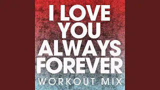 I Love You Always Forever (Workout Mix)