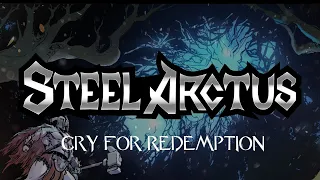 STEEL ARCTUS - Cry for Redemption (Lyric Video)