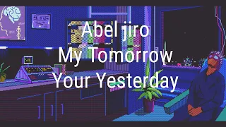 Abel jiro - My Tomorrow Your Yesterday/ retrowave/ synthwave/chillwave