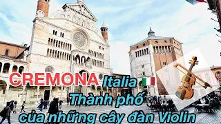 Città di Cremona Italy - Thành phố của những cây đàn Violin. Isabella in Italy Cuộc sống Ý - Việt