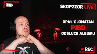 SKOPZZOR LIVE - OPAŁ x JONATAN - PJBD 🍁🤗 - ZAPIS TRANSMISJI