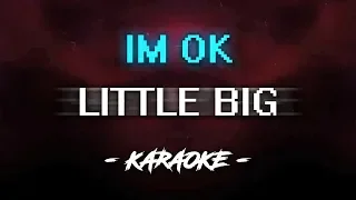Little Big – Im OK (Караоке)