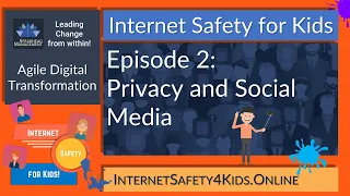 Internet Safety for Kids - Episode 2 - Privacy and social media