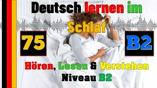 Deutsch lernen im Schlaf & Hören, Lesen und Verstehen-B2-75 - 🇸🇾🇹🇷🇨🇳🇺🇸🇫🇷🇯🇵🇪🇸🇮🇹🇺🇦🇵🇹🇷🇺🇬🇧🇵🇱🇮🇶🇮🇷🇹🇭🇷🇸