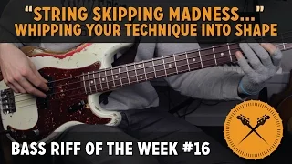 String Skipping Madness - Whipping Your Bass technique Into Shape! Bass Riff of the Week #16