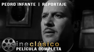 Reportaje | Pedro Infante | Película Clásica Completa | Cine Clasico