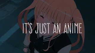 It's Just An Anime