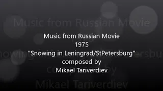 Music from Russian Movie1975 "Snowing in Leningrad/StPetersburg" composed by Mikael Tariverdiev