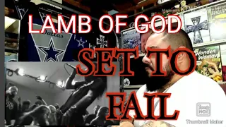 (REACTION) LAMB OF GOD - SET TO FAIL 🔥🔥🔥 MY HONEST OPINION