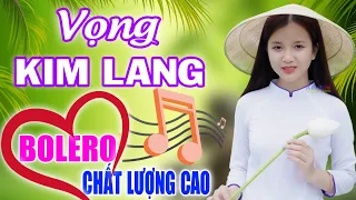 LK  Bolero Hải Ngoại Đặc Sắc, Song Ca Chọn Lọc, Phối Mới Cực Chuẩn, Toàn Bài Hay - Vọng Kim Lang