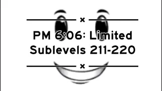 Roblox - PM 6:06: Limited | Sublevels 211-220