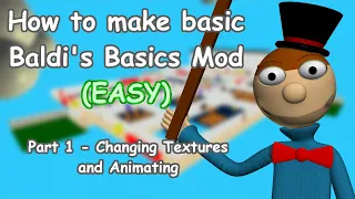 How To Make A Basic Baldi's Basics Mod [EASY] - Part 1