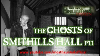 MH UNSEEN SMITHILLS HALL PT1