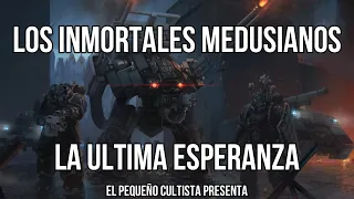 LOS INMORTALES MEDUSIANOS " LA ULTIMA ESPERANZA " [ MANOS DE HIERRO ] // WARHAMMER 40K LORE